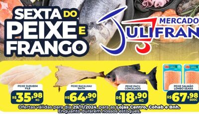 Confira as ofertas da SEXTA do PEIXE e do FRANGO no Mercado Julifran em Fátima do Sul