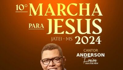 Confira a programação da 10ª Marcha para Jesus que acontece de 06 a 08 de novembro em Jateí