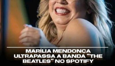 Incomparável e eterna: Marília Mendonça Ultrapassa The Beatles no Spotify e consolida seu legado 