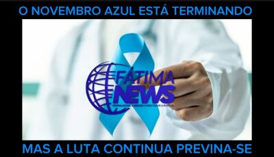 Com o fim da campanha Novembro Azul é importante reforçar a prevenção ao câncer de próstata