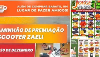 Veja as OFERTAS e como concorrer a 01 CAMINHÃO de premiação mais SCOOTER no Jorge Mercado Atacarejo