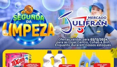 Confira as ofertas da SEGUNDA da LIMPEZA no Mercado Julifran em Fátima do Sul