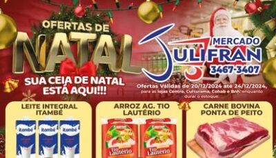 Com carne bovina a R$ 29,90; confira às OFERTAS de NATAL do Mercado Julifran em Fátima do Sul