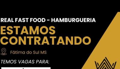 Real Fast Food Hamburgueria abre várias vagas de EMPREGO em Fátima do Sul; CONFIRA