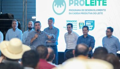 Proleite MS: Governo lança programa que vai impulsionar e modernizar setor leiteiro do Estado