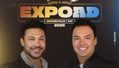 Começa hoje a 26ª EXPOAD em Deodápolis com show de João Bosco e Vinícius


