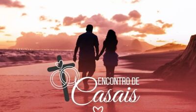 Vem aí o Encontro de Casais da Paróquia Nossa Senhora de Fátima em Fátima do Sul