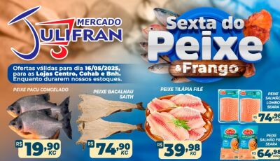 HOJE tem a SEXTA do PEIXE e do FRANGO e as OFERTAS da SEMANA no Mercado Julifran em Fátima do Sul