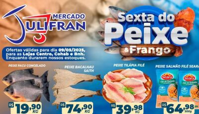 Confira as OFERTAS da SEXTA do PEIXE e do FRANGO no Mercado Julifran em Fátima do Sul