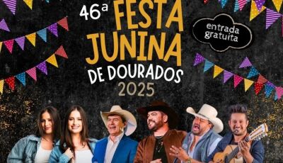 Prefeitura traz grande nomes da música para a 46ª Festa Junina de Dourados, veja toda PROGRAMAÇÃO