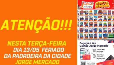 Jorge Mercado abre em horário especial nesta TERÇA de FERIADO, confira as OFERTAS em Fátima do Sul
