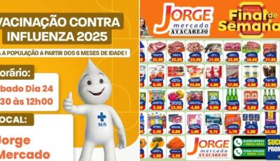 Nesta sábado tem VACINAÇÃO contra GRIPE no Jorge Mercado, veja às OFERTAS do fim de SEMANA