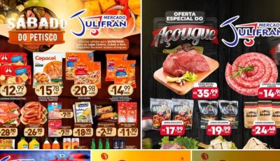 HOJE tem o SÁBADO do PETISCO e às OFERTAS da SEMANA no Mercado Julifran em Fátima do Sul