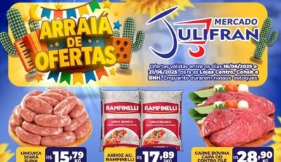 Confira o ARRAIÁ de OFERTAS e a QUARTA VERDE do Mercado Julifran em Fátima do Sul