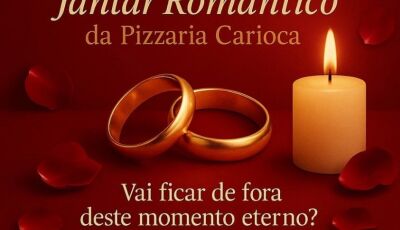 Pizzaria Carioca realiza 1&ordm; Jantar Romântico Dia dos Namorados em Fátima do Sul, faça sua reser