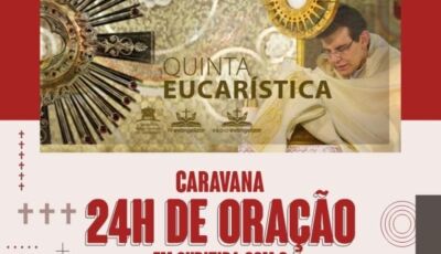 Participe da Caravana "24 Horas de Oração" com Padre Reginaldo Manzotti em Curitiba 