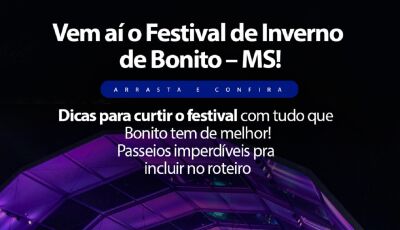 Vai curtir o Festival de Inverno de Bonito, MS?, confira as dicas de hospedagem e passeios