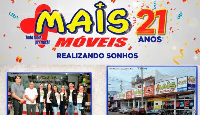 MAIS MÓVEIS completou 21 anos realizando sonhos em Fátima do Sul e região