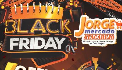 CHEGOUU a Black Friday no Jorge Mercado, bora conferir algumas OFERTAS em Fátima do Sul