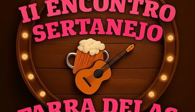 EVENTO "A FARRA DELAS  AS BRABAS DO SERTANEJO" É CANCELADO APÓS ANÁLISE TÉCNICA E FINANCEIRA