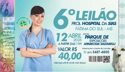 6&ordm; Leilão Prol Hospital da SIAS acontece dia 12 de abril em Fátima do Sul; convites já estão à 