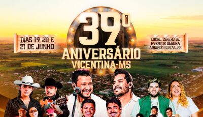 CONFIRA a programação completa do 39&ordm; aniversário de Vicentina