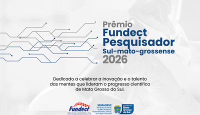 Fundect vai premiar pesquisadores que transformam ciência em desenvolvimento