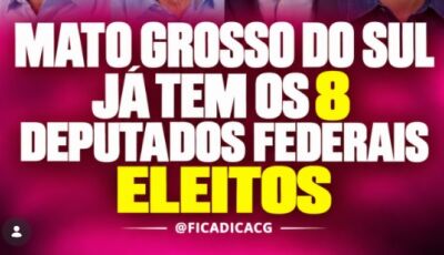 CONFIRA os 08 deputados federais eleitos em Mato Grosso do Sul nas Eleições de 2026
