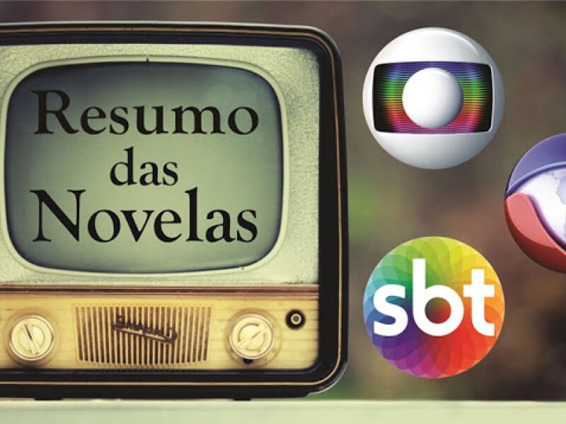 Resumo Das Novelas Confira O Que Vai Acontecer No Capítulo Desta