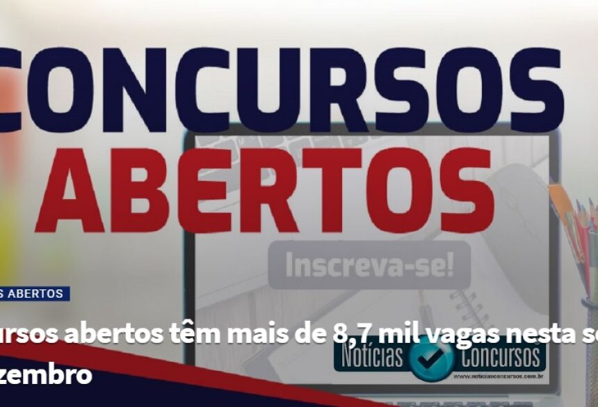 Concursos Abertos Têm Mais De 8,7 Mil Vagas Nesta Semana De Dezembro ...