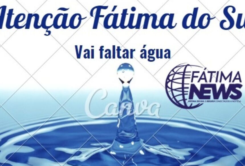 FÁTIMA DO SUL - VAI FALTAR ÁGUA