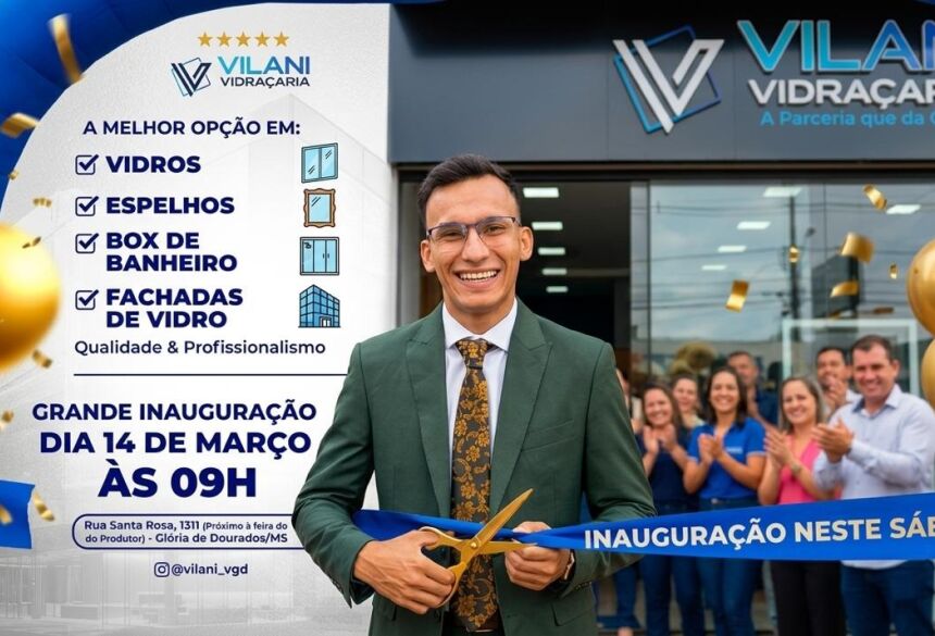 Vidraçaria Vilani abre as portas e convida população para grande inauguração em Glória de Dourados