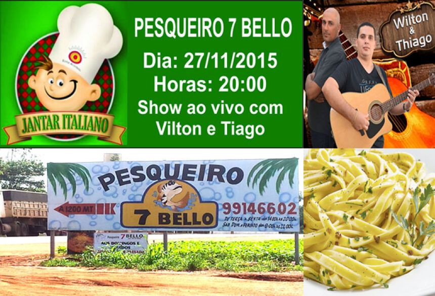 Jantar Italiano acontece nesta sexta no Pesqueiro 7 Bello e convites são limitados em VICENTINA