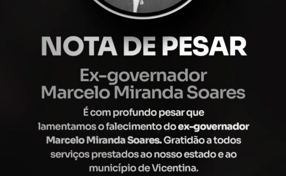 Vicentina: Gestão emite pesar pelo falecimento do governador que assinou lei de sua independência