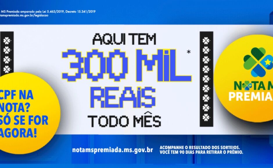 SORTUDOS: 03 dividem os R$ 300 mil com mais 432 premiados no Nota MS Premiada, CONFIRA se foi você